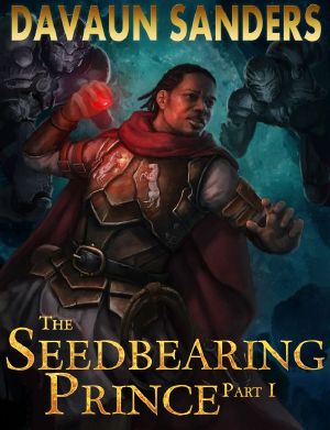 [World Breach 01] • The Seedbearing Prince · Part I